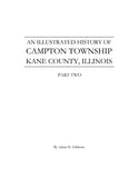 CAMPTON, IL: "An Illustrated History of Campton Township, Kane County, Illinois" in 2 parts  by Adam D. Gibbons (Hardcover)