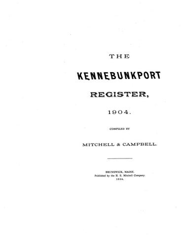 KENNEBUNKPORT, ME:  THE KENNEBUNKPORT REGISTER, 1904 [Town History & Directory]. (Softcover)