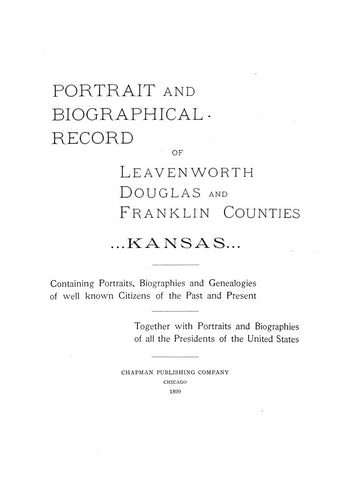 LEAVENWORTH, KS:  PORTRAITS & BIOGRAPHICAL RECORD OF LEAVENWORTH, DOUGLAS & FRANKLIN COUNTIES ... (Hardcover)