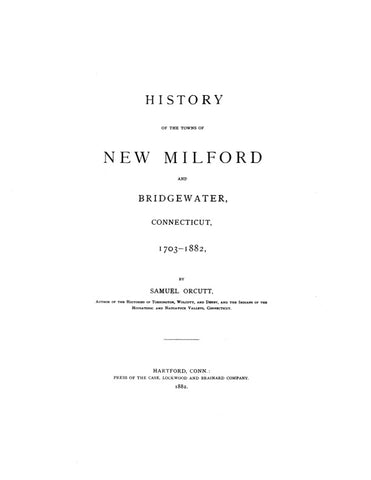 NEW MILFORD, CT:  HISTORY OF THE TOWNS OF NEW MILFORD & BRIDGEWATER, 1703-1882. [Incl. cemetery records & genealogies]. (Hardcover)