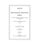 JEFFERSON, IA:  HISTORY OF JEFFERSON COUNTY, A Record of Settlement, Organization, Progress & Achievement.