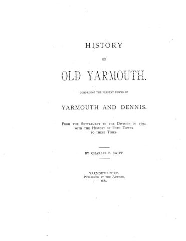 YARMOUTH, MA: HISTORY OF OLD YARMOUTH, Comprising the Present Towns of Yarmouth & Dennis.