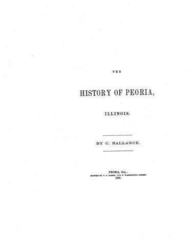 PEORIA, IL: HISTORY OF PEORIA.