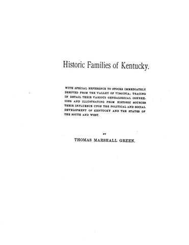 HISTORIC FAMILIES OF KENTUCKY, with Special References to Stocks Immediately Derived from the Valley of Va.