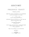 FREDERICK, MD:  HISTORY OF FREDERICK COUNTY, From the Earliest Settlements to the Present (1910).(Hardcover)