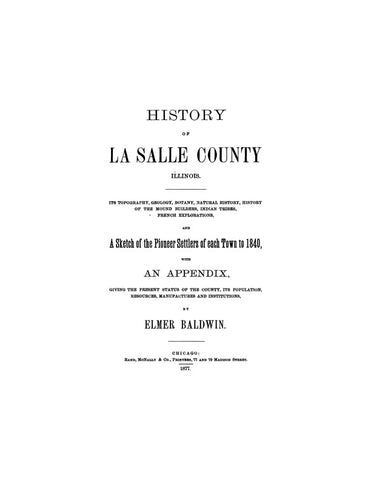 LA SALLE, IL:  HISTORY OF La SALLE COUNTY...and a Sketch of the Pioneer Settlers of Each Town to 1840, with an Appendix.