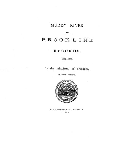 BROOKLINE, MA:  MUDDY RIVER & BROOKLINE RECORDS, 1634-1838. (Hardcover)