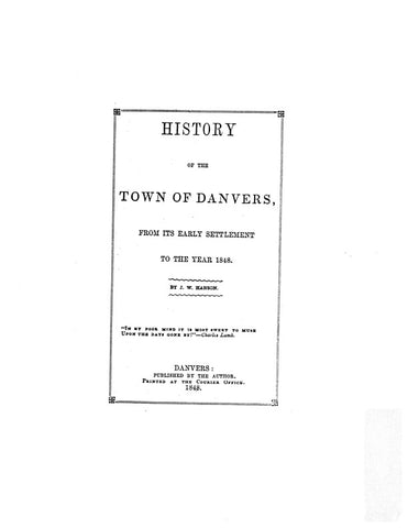 DANVERS, MA:  HISTORY OF THE TOWN OF DANVERS, from its Early Settlement to 1848.