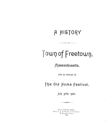 FREETOWN, MA:  HISTORY OF THE TOWN OF FREETOWN.