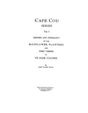 CAPE COD MA: Cape Cod Series. Vol II History and Genealogy of the Mayflower Planters and First Comers to Ye Olde Colonies.