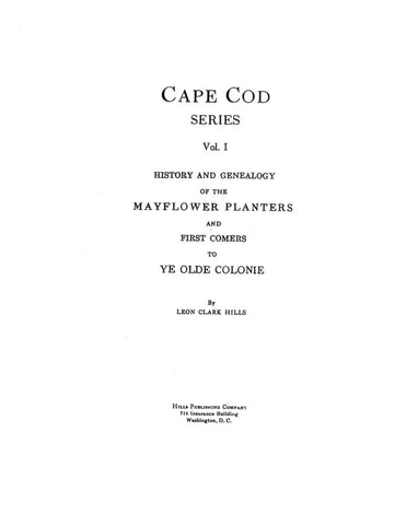 CAPE COD MA: Cape Cod Series. Vol II History and Genealogy of the Mayflower Planters and First Comers to Ye Olde Colonies.