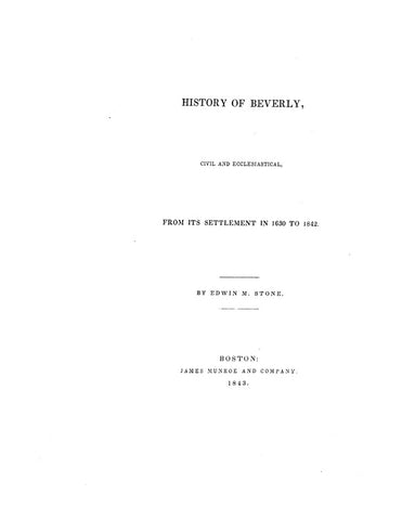 BEVERLY, MA: HISTORY OF BEVERLY, Civil & Ecclesiastical, from its Settlement in 1630 to 1842.