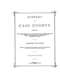 CASS,  IA:  HISTORY OF CASS COUNTY, Together with Sketches of its Towns, Villages & Townships; (Hardcover)