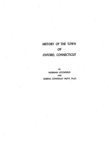 OXFORD, CT:  HISTORY OF THE TOWN OF OXFORD.