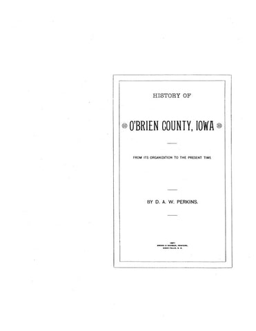 O'BRIEN, IA:  HISTORY OF O'BRIEN COUNTY, from its Organization to the Present Time.