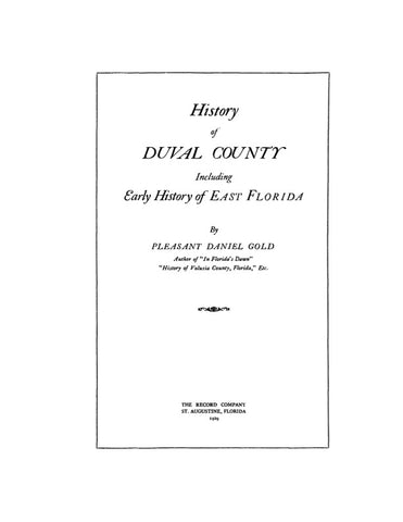 DUVAL, FL:  HISTORY OF DUVAL COUNTY, Including History of East Florida.