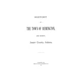 REMINGTON, IN:  HISTORY OF THE TOWN OF REMINGTON & Vicinity, Jasper Co.