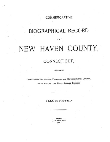 NEW HAVEN, CT: COMMEMORATIVE BIOGRAPHICAL RECORD OF NEW HAVEN COUNTY, CONNECTICUT containing Biographical Sketches of Prominent and Representative Citizens, and of Many of the Early Settled Families. (Hardcover)