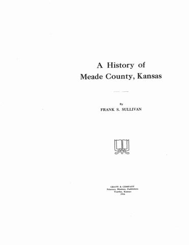 MEADE, KS: A HISTORY OF MEADE COUNTY. (Softcover)