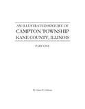 CAMPTON, IL: "An Illustrated History of Campton Township, Kane County, Illinois" in 2 parts  by Adam D. Gibbons (Hardcover)