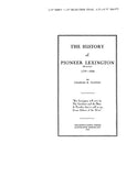 LEXINGTON, KY:  HISTORY OF PIONEER LEXINGTON, 1779-1806.