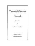NORWICH, CT:  TWENTIETH-CENTURY NORWICH, Connecticut.