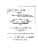 CHRISTIAN, IL:  PORTRAIT & BIOGRAPHICAL RECORD OF CHRISTIAN COUNTY, Containing Sketches of Prominent & Representative Citizens.