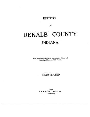 DEKALB, IN:  HISTORY OF DEKALB COUNTY, with Biographical Sketches of Representative Citizens and Genealogical Records of Old Families. (Hardcover)