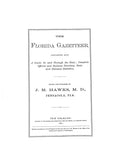 FLORIDA GAZETTEER, Containing Also a Guide to & Through the State; Complete Official & Business Directory, etc.