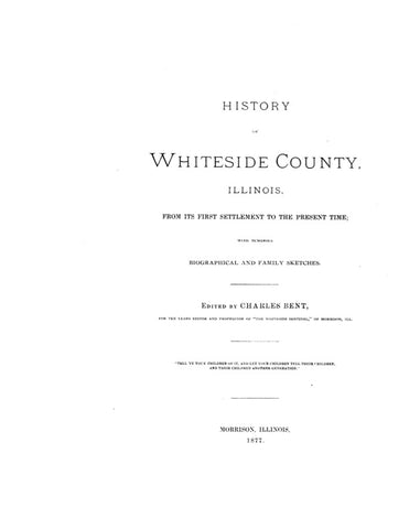 WHITESIDE, IL:  HISTORY OF WHITESIDE COUNTY, from its First Settlement to the Present Time, with Numerous Biographical & Family Sketches.