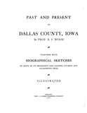 PAST & PRESENT OF DALLAS COUNTY, together with Biographical Sketches of Many of its Prominent & Leading CitizensÌ_?Ê(Hardcover)