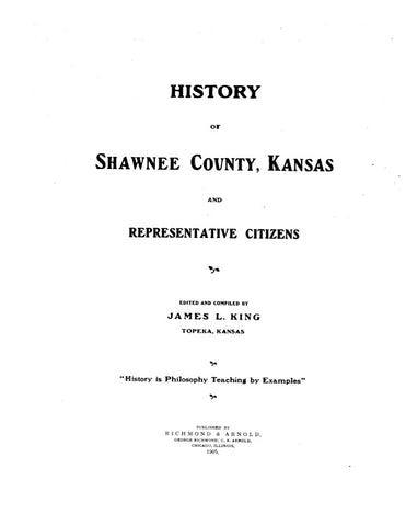 SHAWNEE, KS: HISTORY OF SHAWNEE COUNTY & REPRESENTATIVE CITIZENS.