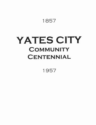 YATES, IL:  YATES CITY Community Centennial, 1957. (Softcover)