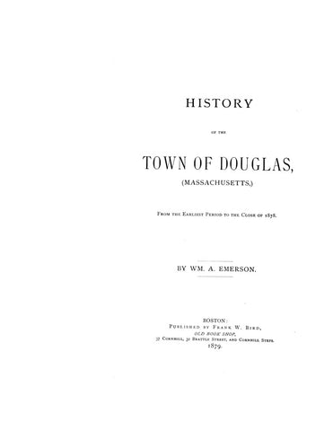 DOUGLAS, MA:  HISTORY OF THE TOWN OF DOUGLAS, >From the Earliest Period to the Close of 1878.