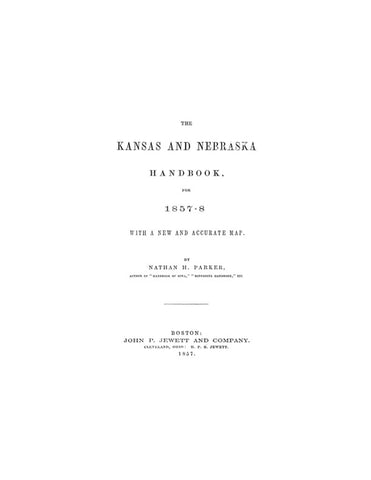 Kansas and Nebraska Handbook, for 1857-8 with a new and accurate map. (Softcover)
