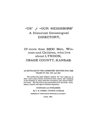 LYNDON, KS: "US" & "OUR NEIGHBORS:" Historical Genealogical Directory of More than 3200 Men, Women & Children who Live about Lyndon, Osage Co. (Softcover)
