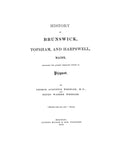 BRUNSWICK, ME:  HISTORY OF BRUNSWICK, TOPSHAM & HARPSWELL, including the Ancient Territory Known as Pejepscot. (Hardcover)