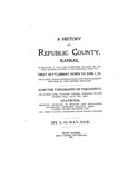 REPUBLIC, KS:  HISTORY OF REPUBLIC COUNTY, Embracing a Full & Complete Account of All the Leading Events in its History from its First Settlement Down to June 1, '01.