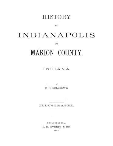 INDIANAPOLIS, IN:  HISTORY OF INDIANAPOLIS & MARION COUNTY. (Hardcover)