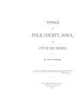POLK, IA: ANNALS OF POLK COUNTY & the City of Des Moines. (Hardcover)