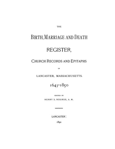 LANCASTER, MA:  The Birth, Marriage and Death Register, Church Records and Epitaphs of Lancaster, MA.