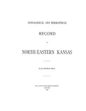 NORTHEASTERN KS: GENEALOGICAL & BIOGRAPHICAL RECORD OF NORTHEASTERN KANSAS. (Hardcover)