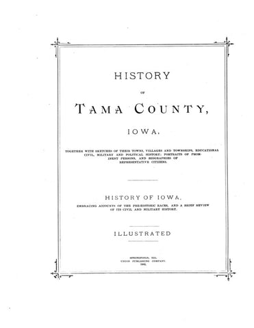 TAMA, IA:  HISTORY OF TAMA COUNTY, Together with Sketches of their Towns, Villages & Townships; Portraits of Prominent Persons; & Biographies of Representative Citizens. (Hardcover)
