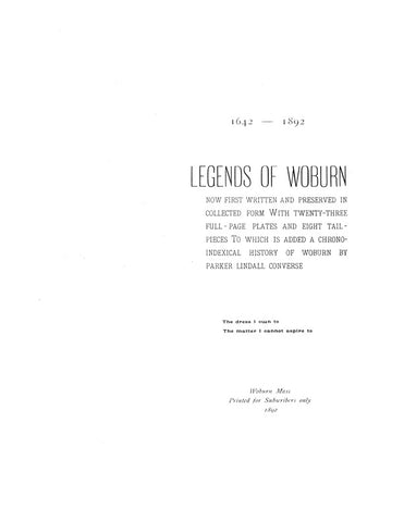 WOBURN, MA:  LEGENDS OF WOBURN, 1642-1892.  [First Series]