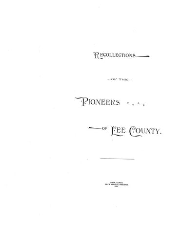 LEE, IL:  RECOLLECTIONS OF THE PIONEERS OF LEE COUNTY.