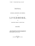 LIVERMORE, ME:  NOTES, HISTORICAL, DESCRIPTIVE & PERSONAL, OF LIVERMORE in Androscoggin (formerly in Oxford ) County. (Softcover)