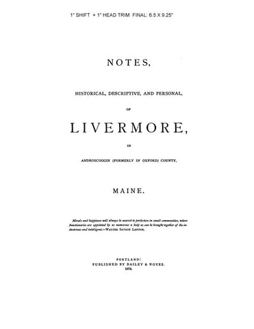 LIVERMORE, ME:  NOTES, HISTORICAL, DESCRIPTIVE & PERSONAL, OF LIVERMORE in Androscoggin (formerly in Oxford ) County. (Softcover)