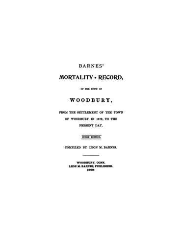 WOODBURY, CT:  MORTALITY RECORD, of the Town of Woodbury, 1672-Present [1898]