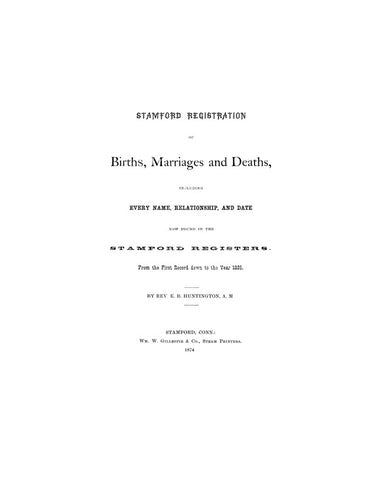 STAMFORD, CT:  REGISTRATIONS OF BIRTHS, MARRIAGES & DEATHS OF STAMFORD FAMILIES. (Softcover)