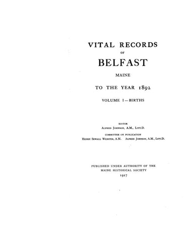 BELFAST, ME:  BELFAST VITAL RECORDS, VOL. I: Births. (Softcover)
